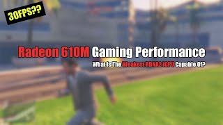 Radeon 610M Gaming Benchmarks  The WEAKEST RDNA2 GPU [upl. by Trici]