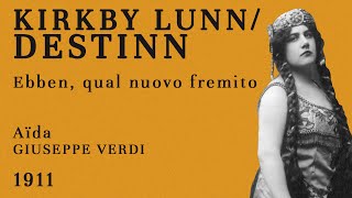 Louise Kirkby Lunn amp Emmy Destinn  Ebben qual nuovo fremito Aïda  1911 [upl. by Matazzoni]