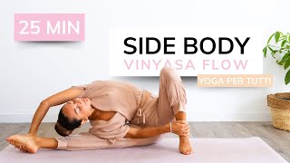 25 MIN SIDE BODY VINYASA  Yoga Flow per sciogliere i lati del corpo  Alessia Neri [upl. by Tamarra]