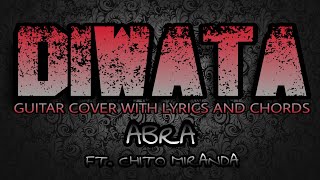 Diwata  Abra Ft Chito Miranda Guitar Cover With Lyrics amp Chords [upl. by Ynneb]