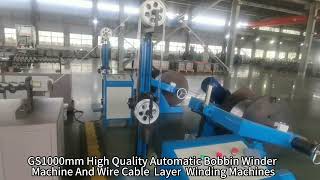 GS1000mm High Quality Automatic Bobbin Winder Machine And Wire Cable Layer Winding Machines [upl. by Lleznov]