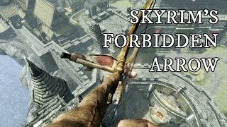 Skyrims Most Powerful and Forbidden Arrow [upl. by Anaitit]