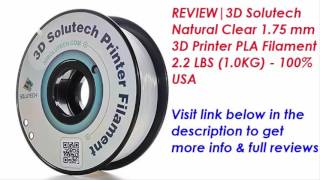 3D Solutech Natural Clear 175 mm 3D Printer PLA Filament Review [upl. by Aenel]