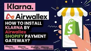 How install Klarna by Airwallex Shopify Payment Gateway Application [upl. by Othilia558]