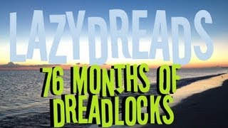 76 MONTHS OF DREADLOCKS UPDATE [upl. by Ducan637]