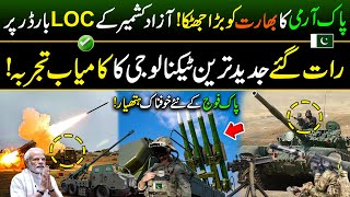 Pak Army Gave Big Shock to India  Most Advanced Weapons at LOC Border  Power of Pakistan [upl. by Smailliw]