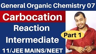 Organic Chemistry  GOC 07  CARBOCATION  Reaction Intermediate 01 JEE MAINSNEET [upl. by Keviv]