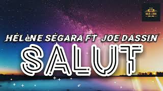 Salut  Hélène Ségara ft Joe Dassin  Song  Lirik [upl. by Barnebas]