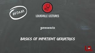 The Basics of Inpatient Geriatrics with Dr Neamtu [upl. by Abixah152]