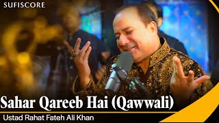 Sahar Qareeb Hai  Ustad Rahat Fateh Ali Khan  New Qawwali Song 2023  Sufiscore [upl. by Laitselec]