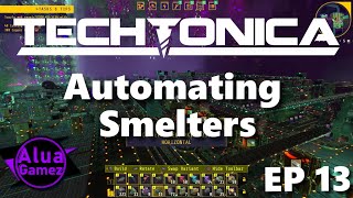 13 Automating Smelters [upl. by Ibbetson867]