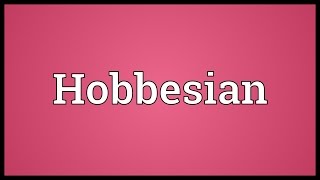 Hobbesian Meaning [upl. by Winnie]