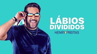 Lábios Divididos  Henry Freitas [upl. by Ransell]