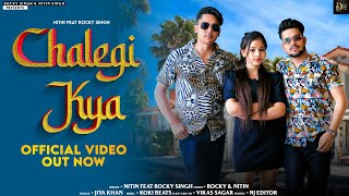 Chalegi Kya Full Video  Nitin ft Rocky Singh  Koki Beats New Hindi Song 2022 New Party Song [upl. by Noreg548]