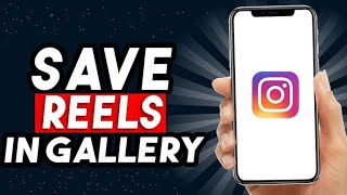 How to Save Instagram Reels to Your Phone Gallery 🤯💯  StepbyStep Guide [upl. by Orr]