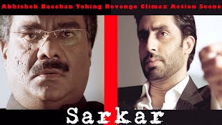 Abhishek Bacchan Taking Revenge Climax Action Scene  Sarkar Movie [upl. by Bello]