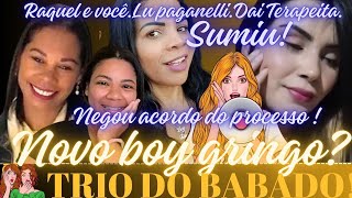 🔥TRIO DO BABADO🔥RAQUEL E VCLU PAGANELLITERAPEUTANO FUNDO DO POÇO💣💣💣 [upl. by Scheider]