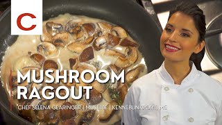 How to make Mushroom Ragout  Chef Selena Gearinger  Quick Recipes [upl. by Oirram]