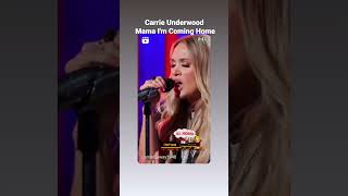 CARRIE UNDERWOOD  MAMA IM COMING HOME shorts [upl. by Atkins]