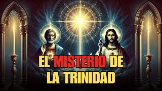 La Profunda Verdad de la Trinidad Padre Hijo y Espíritu Santo Explicados [upl. by Fulbert]