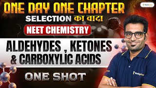 Aldehydes  Ketones amp carboxylic Acids  One Shot  Chemistry  One Day One Chapter  Ashwani Sir [upl. by Lytsirk]