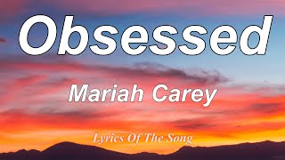 Mariah Carey  Obsessed Lyrics [upl. by Aim]