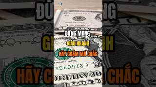 Đừng mong giàu nhanh Hãy chậm mà chắc [upl. by Karine]