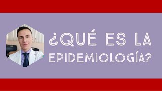 ¿Qué es la Epidemiología Explicada por un epidemiólogo [upl. by Allare114]