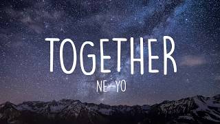 Together  NeYo Lyrics [upl. by Soane]