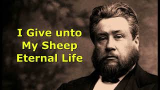 Spurgeons Devotions January 13th quotI give unto My Sheep Eternal Lifequot [upl. by Fondea]