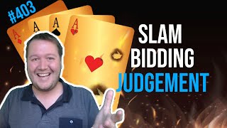 Slam Bidding Judgement  Weekly Free 403 [upl. by Gena689]