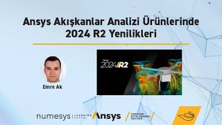 Ansys Akışkanlar Analizi Ürünlerinde 2024 R2 Yenilikleri  Webinar Tanıtımı [upl. by Lahcim117]