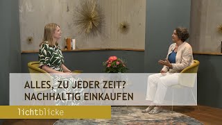 Lichtblicke 99  Alles zu jeder Zeit Nachhaltig Einkaufen [upl. by Jecho]