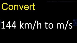 Convert 144 kmh to ms  kilometers per hour to meters per second [upl. by Rodi]