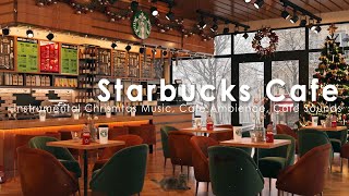 Christmas Starbucks Coffee Shop  Christmas Starbucks Cafe Ambience with Smooth Jazz for StudyRelax [upl. by Rehpitsirhc615]