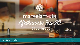 Die Maroela Media Afrikaanse Top20 27 Junie 2024 [upl. by Cher]