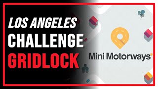 Mini Motorways Los Angeles  Gridlock Challenge [upl. by Erline]