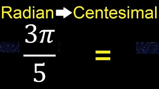 Convert 3π5 radians to centesimal degrees transform [upl. by Thilde]