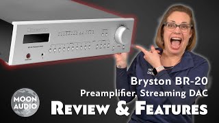 Bryston BR20 Preamplifier Streaming DAC Review amp Features Explained  Moon Audio [upl. by Najed46]