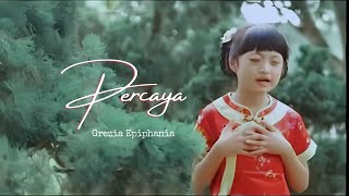 Grezia Ephiphania  Percaya OFFICIAL MUSIC VIDEO [upl. by Llenal]