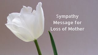 Sympathy Message for Loss of Mother  Condolence Message for Loss of Mother [upl. by Persse323]