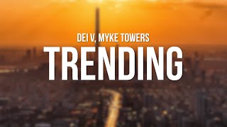 Dei V Myke Towers  Trending Remix LetraLyrics [upl. by Chamberlin324]