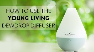 How to Use the Young Living Dewdrop Diffuser with Essential Oils [upl. by Ytinav66]