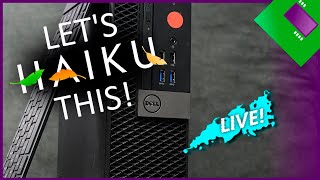 LIVE  Haiku on a 40 Optiplex [upl. by Aramahs381]