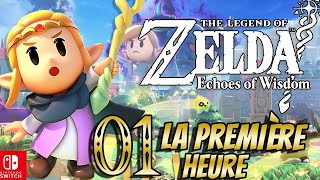 THE LEGEND OF ZELDA ECHOES OF WISDOM La première heure de lAventure sur Nintendo Switch [upl. by Lauree]