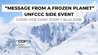 UNFCCC “Message from a Frozen Planet” Side Event [upl. by Aekahs567]