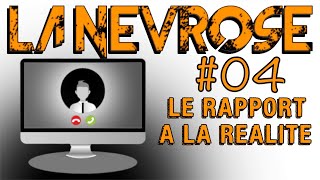 La névrose 04  Le rapport à la réalité  LES MINISODES [upl. by Zurn]