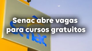 Senac abre vagas para cursos gratuitos [upl. by Sidonius8]