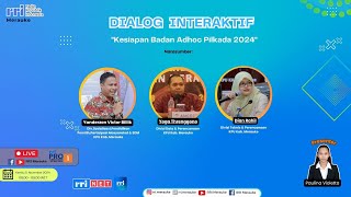 LIVE  DIALOG RRI MERAUKE  Kesiapan Badan Adhoc Pilkada 2024 [upl. by Lindell353]