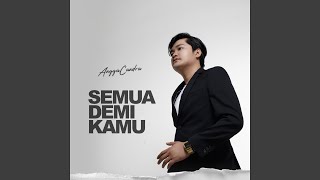 Semua Demi Kamu [upl. by Jaret]